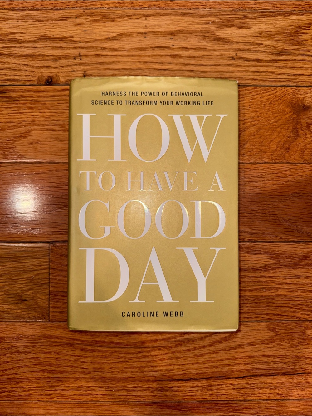 How to Have a Good Day by Caroline Webb